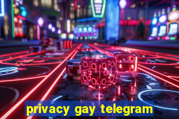 privacy gay telegram